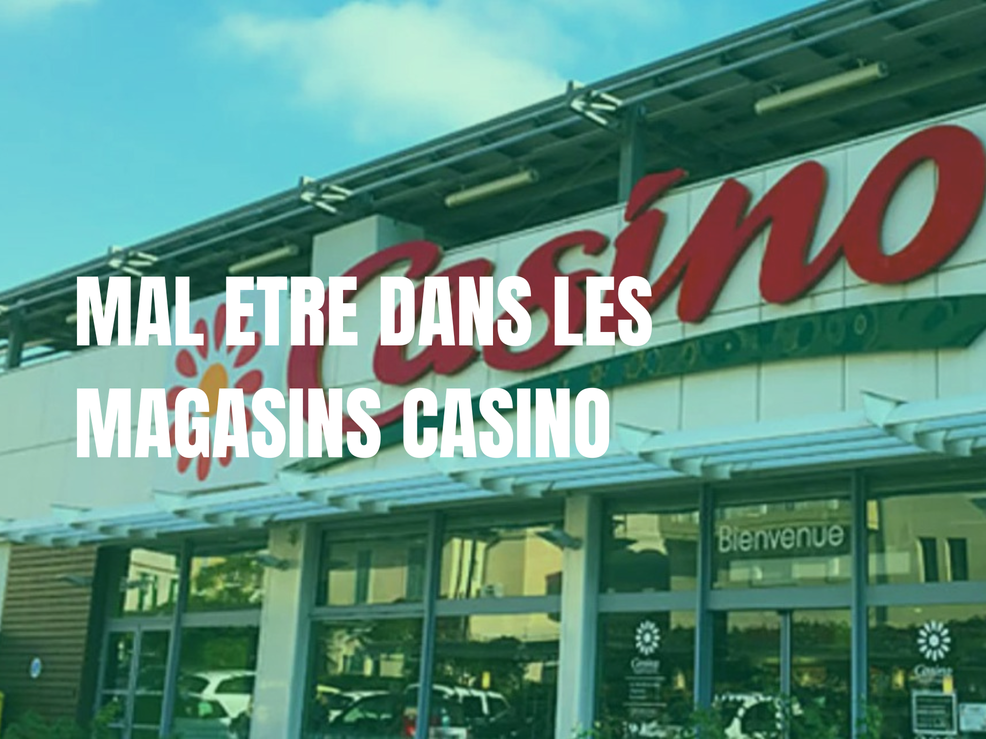 Mal - être dans les magasins casino