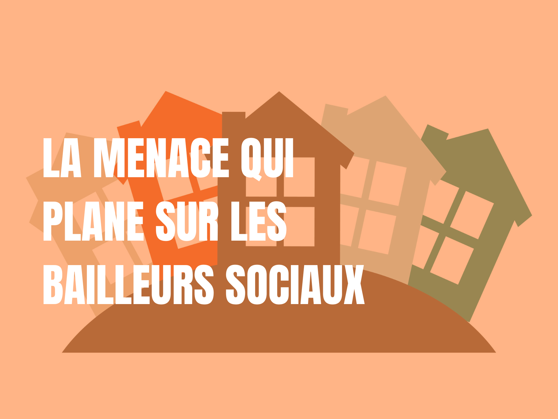 La menace qui plane sur les bailleurs sociaux