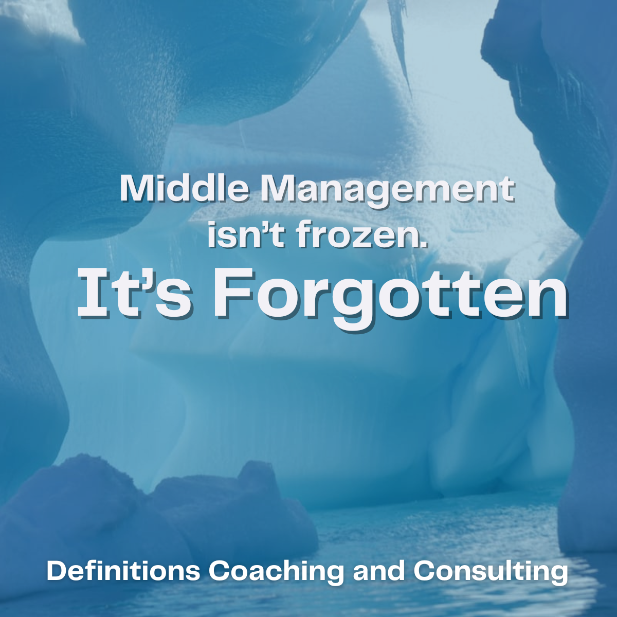 Middle Management Isn’t Frozen—It’s Forgotten