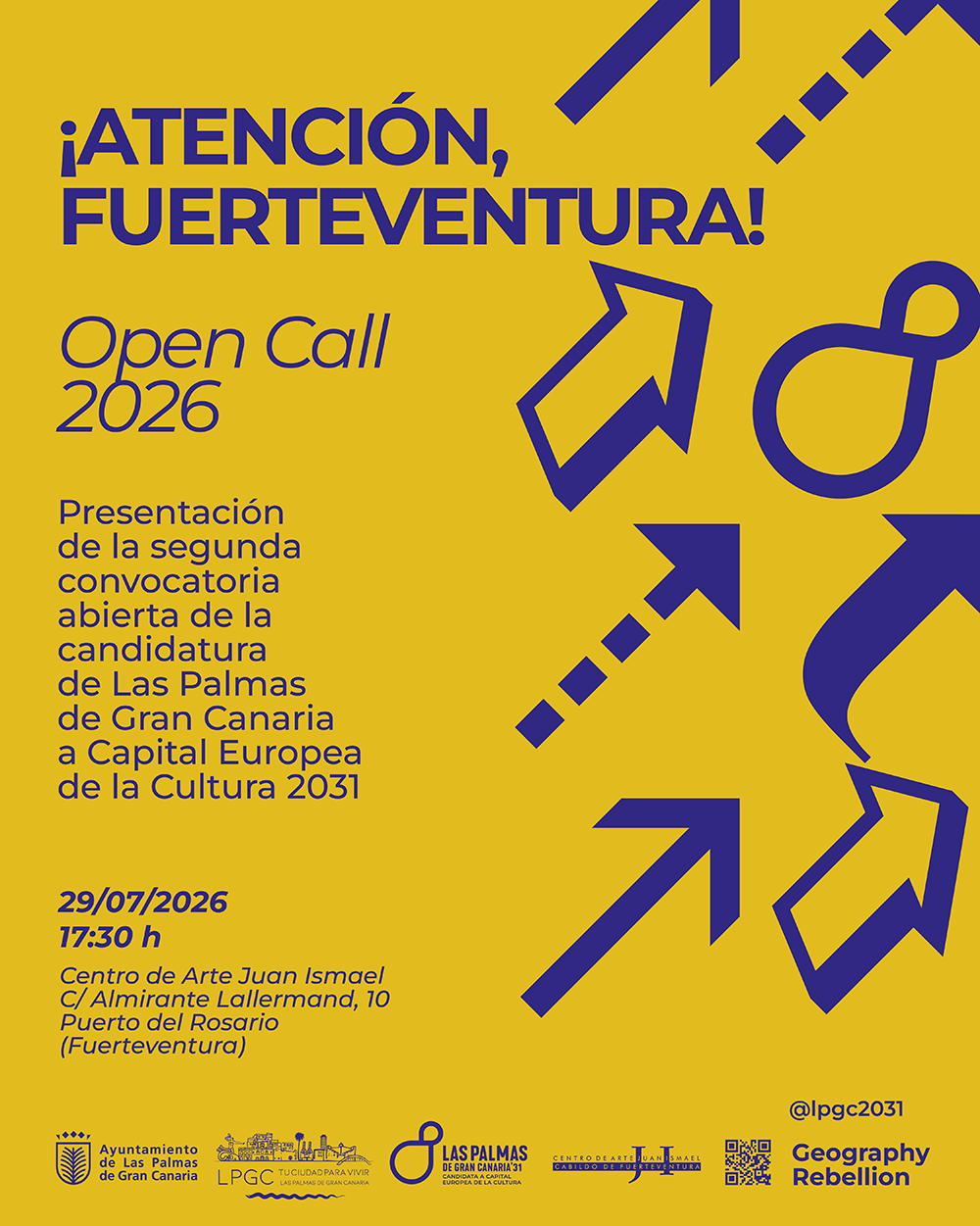 Cartel de invitación "¡Atención, Fuerteventura! Open Call 2026" de la candidatura LPGC'31, presentación el 29 de julio a las 17:30 h en el Centro de Arte Juan Ismael, Puerto del Rosario