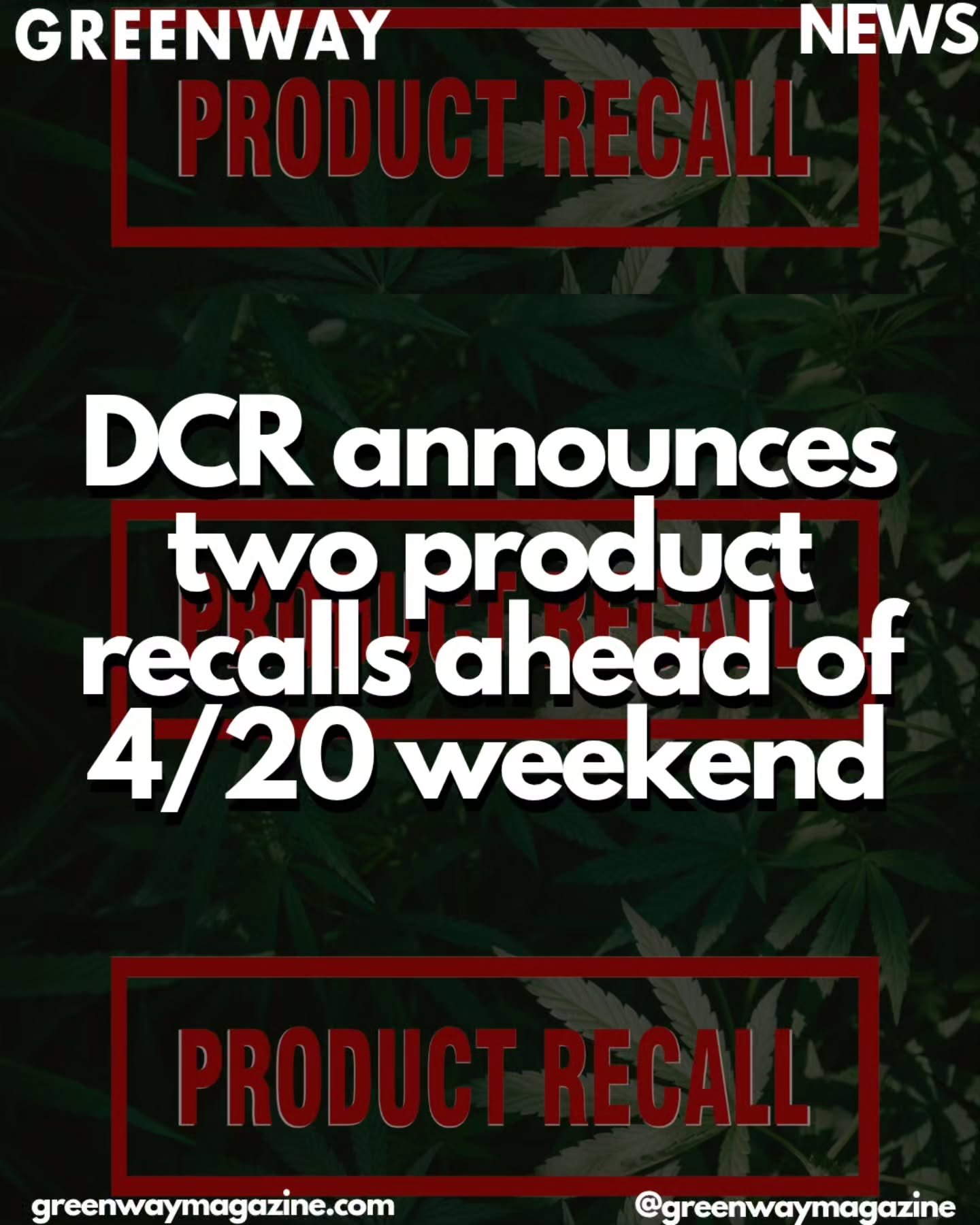 The Division of Cannabis Regulation (DCR) announced two separate product recalls today, just days before the 4/20 holiday.

The recallswere issued for products produced by licensees Honey Green, LLC (MAN000044) and 1913 Carrollton Manufacturing LLC (
