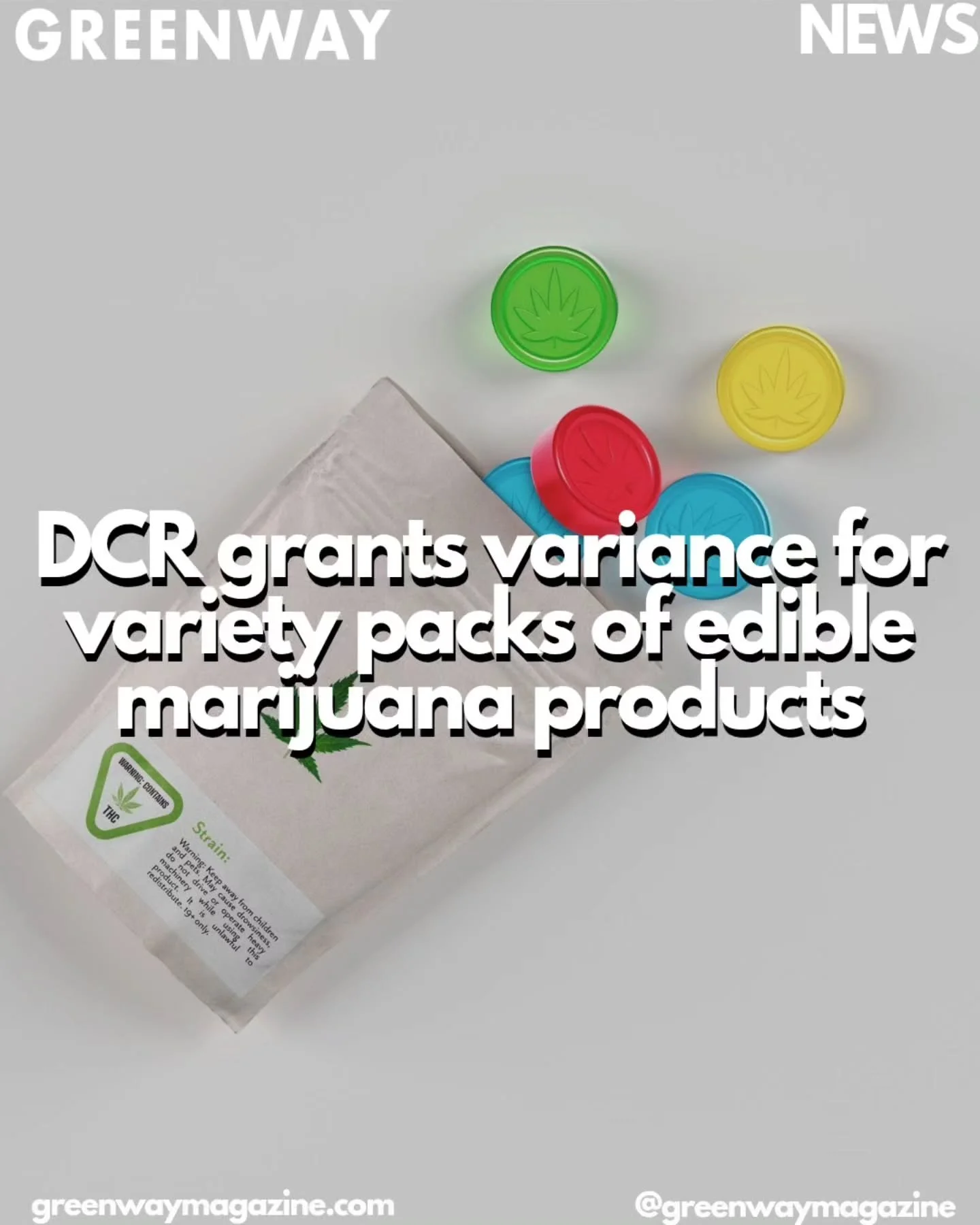 The Division of Cannabis Regulation (DCR) has issued a department-initiated variance allowing Missouri manufacturing licensees to produce certain edible marijuana-infused product variety packs with minimal variations, such as differences in flavor or