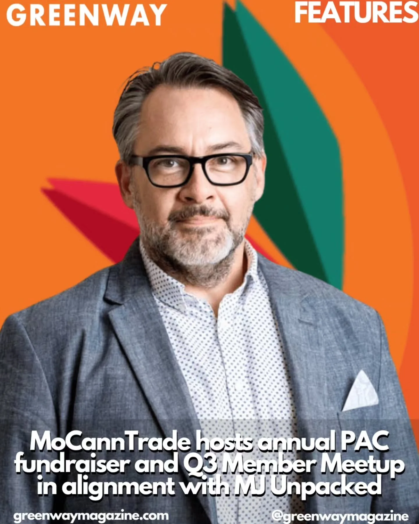 Andrew Mullins discusses the upcoming MoCann Trade PAC Fundraiser, the Quarterly Meeting, and the partnership with MJUnpacked.

Continue Reading at greenwaymagazine.com
