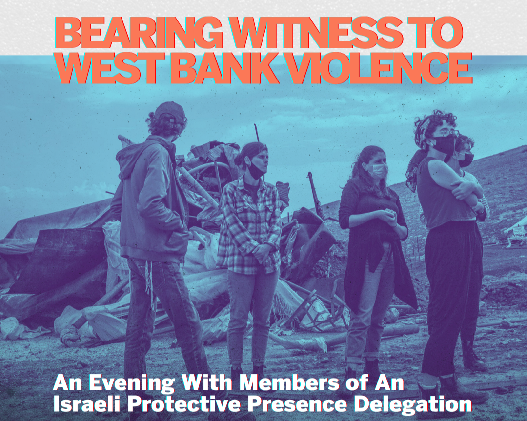Bearing Witness to West Bank Violence, co-sponsored event
