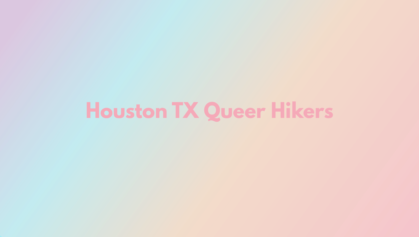 Houston TX Queer Hikers