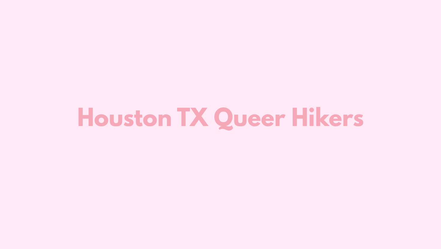 Houston TX Queer Hikers
