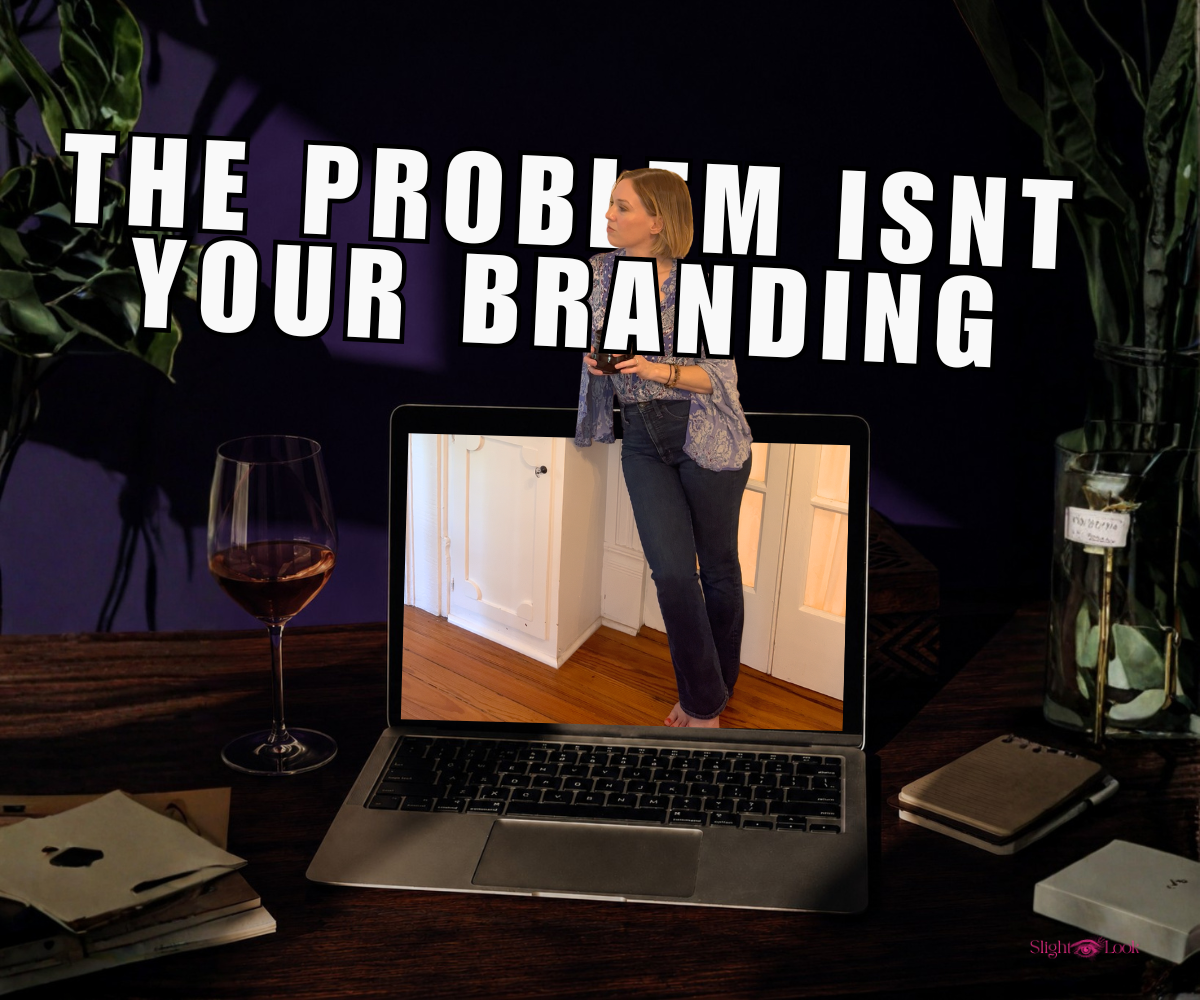 Your Branding Isn't the Problem. And It Isn't the Solution Either.