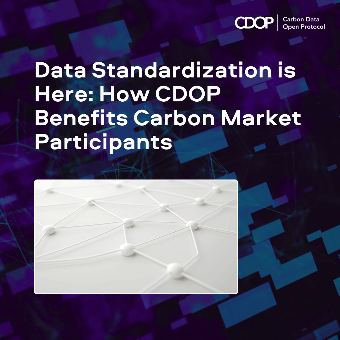 Data Standardization is Here: How CDOP Benefits Carbon Market Participants