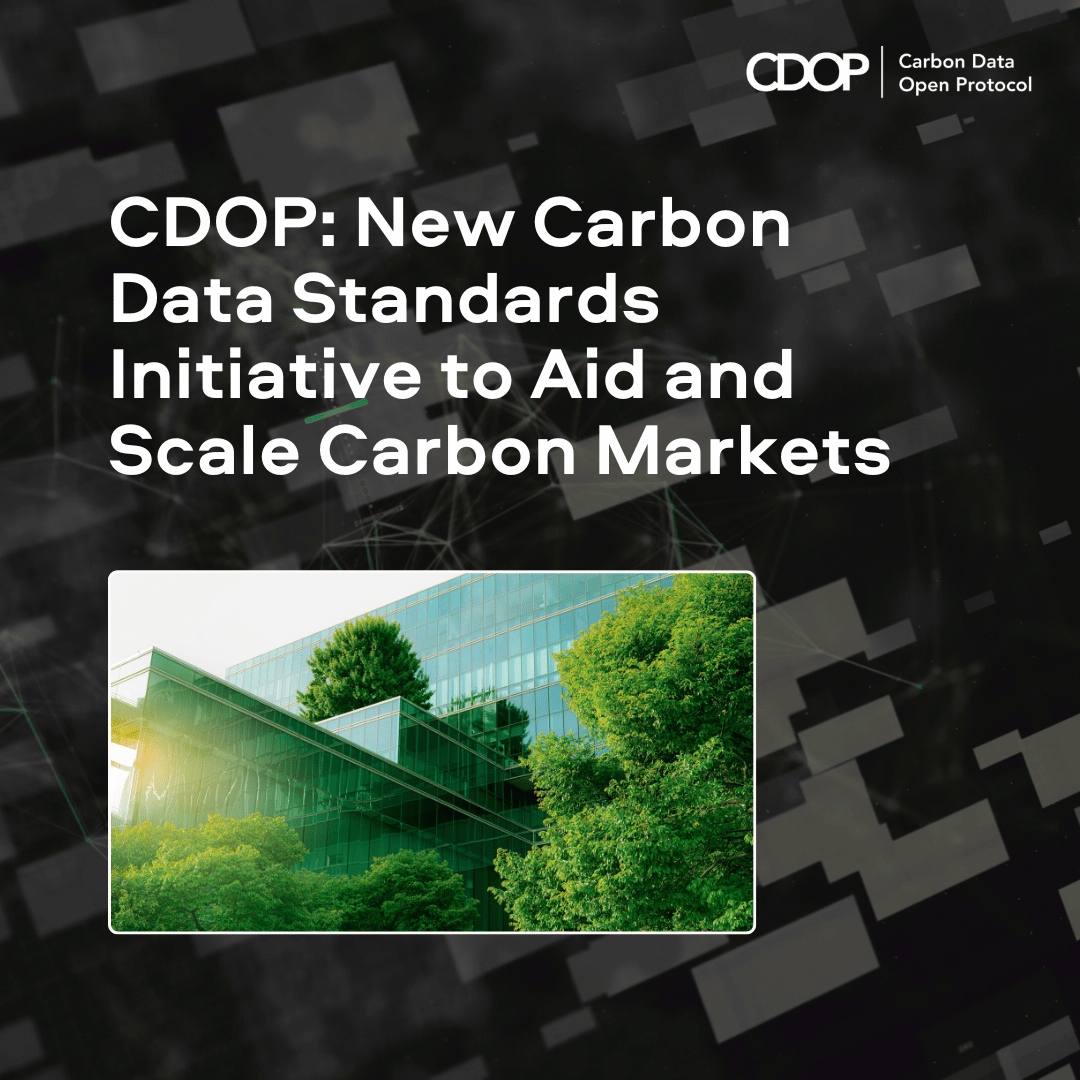 CDOP: New Carbon Data Standards Initiative to Aid and Scale Carbon Markets