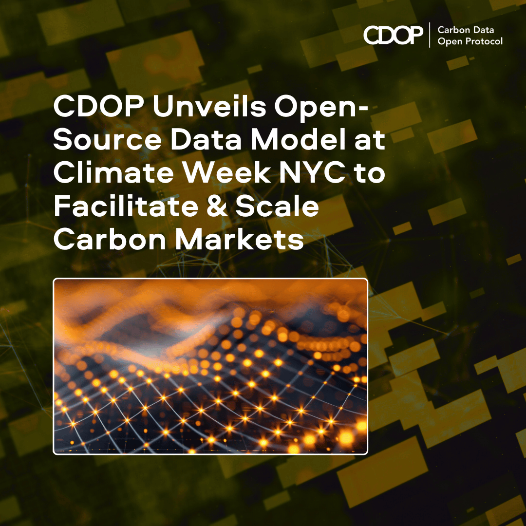 CDOP Unveils Open-Source Data Model at Climate Week NYC to Facilitate &amp; Scale Carbon Markets