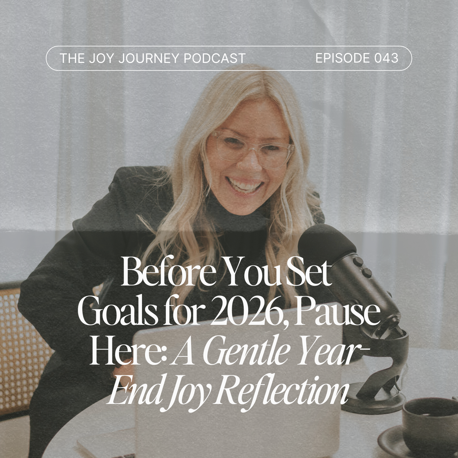 43. Before You Set Goals for 2026, Pause Here: A Gentle Year-End Joy Reflection