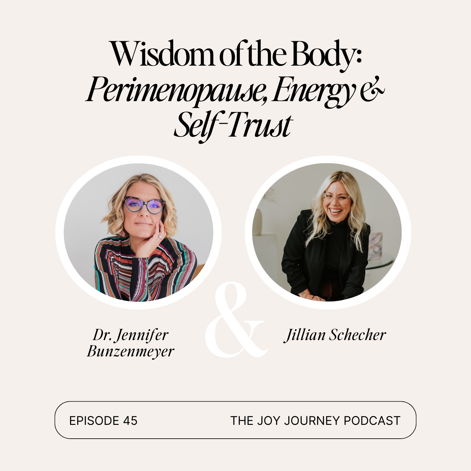 45. Wisdom of the Body: Perimenopause, Energy &amp; Self-Trust with Dr. Jennifer Bunzenmeyer