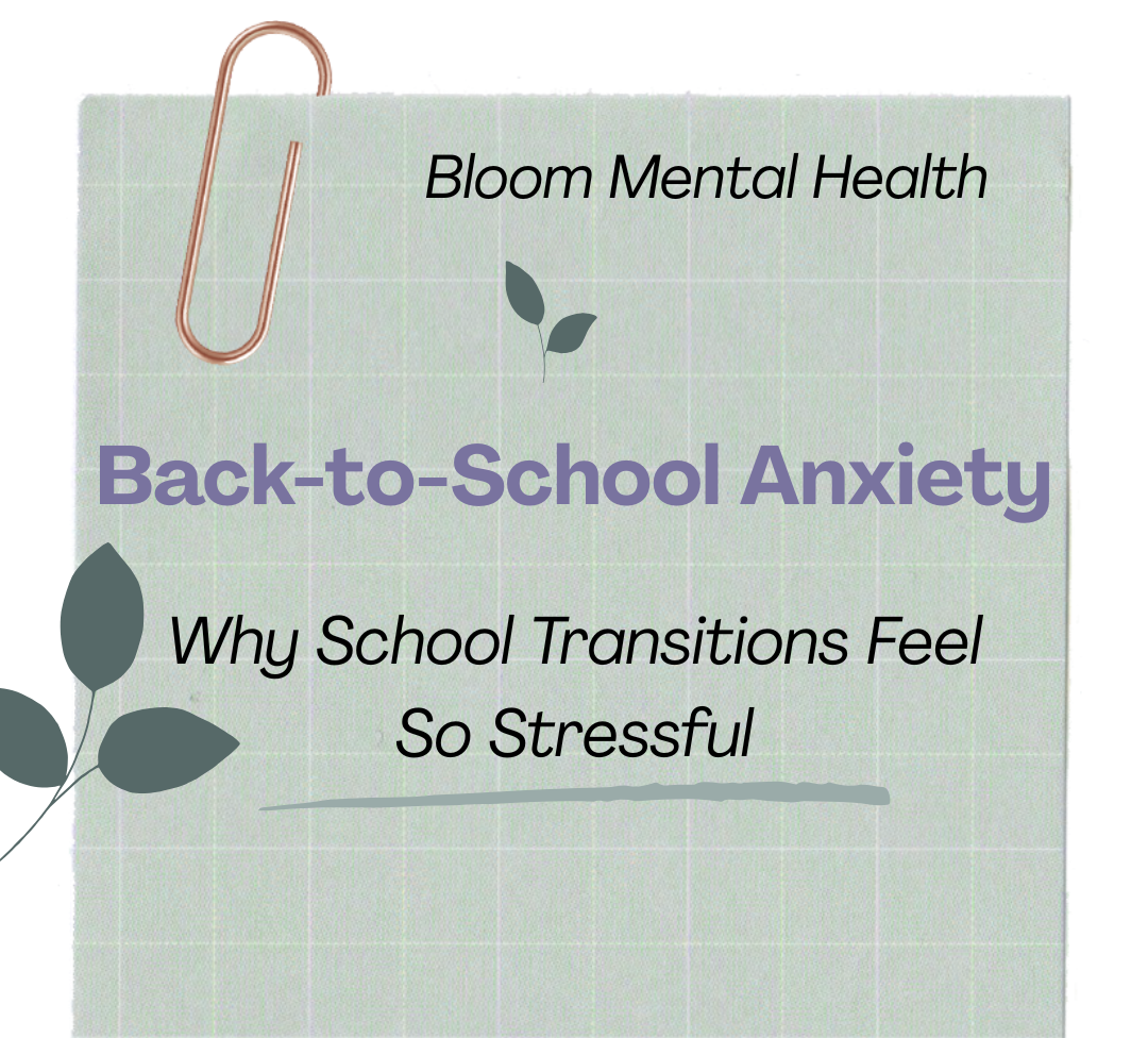 Back-to-School Anxiety: Why School Transitions Feel So Stressful