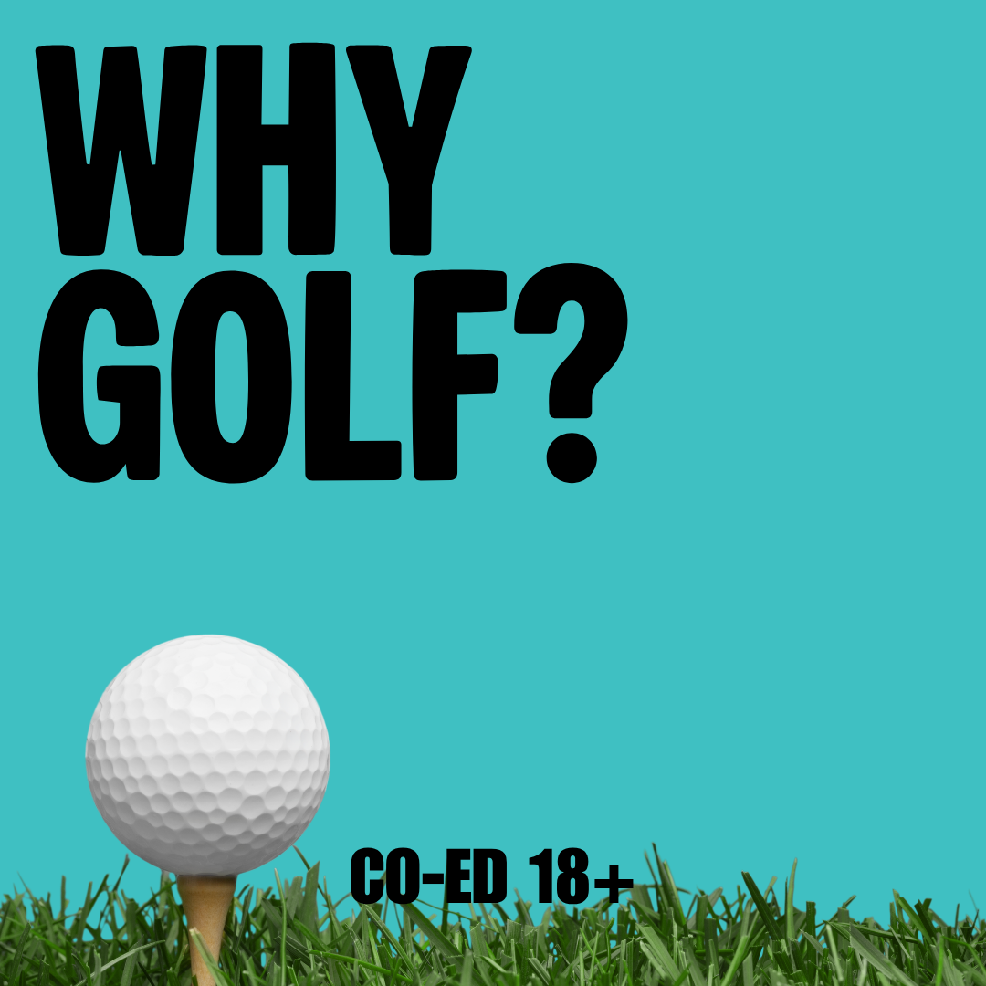 Why Golf?