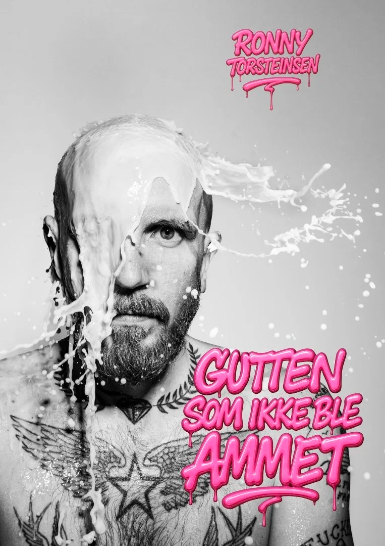 Ronny Torsteinsen- Gutten som ikke ble ammet 