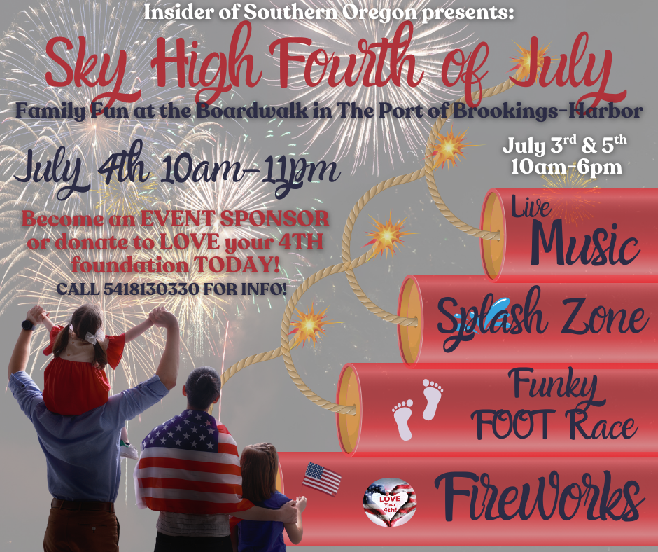 Fourth of July event flyer titled "Sky High Fourth of July" featuring fireworks and a family watching the display. Event details: "Family Fun at the Boardwalk in The Port of Brookings-Harbor," with activities such as "Love Your Fourth Fireworks Show Viewing Party, Cardboard Boat Regatta, The Funky Foot Race, Splash Zone & More!" Date: July 4th, 2025, 10AM - Midnight. Contact number: 541-813-0330. Organized by "the Insider of Southern Oregon."