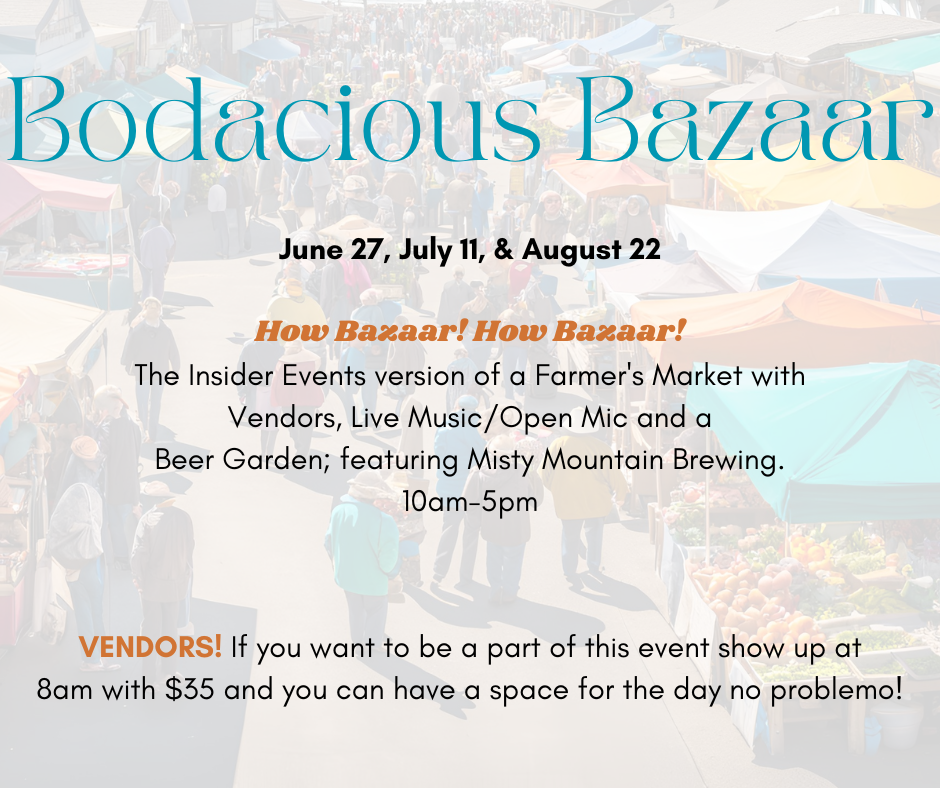 Promotional flyer for 'Bodacious Bazaar' listing dates June 28, July 12, August 23, September 13, and September 27. Event includes a farmer's market with vendors, live music, open mic, and a beer garden, featuring Misty Mountain Brewing. Held at the Port on the 2nd and 4th Saturdays of the month from 10am-5pm unless a main event is happening. Vendors can participate by arriving at 8am with $30.