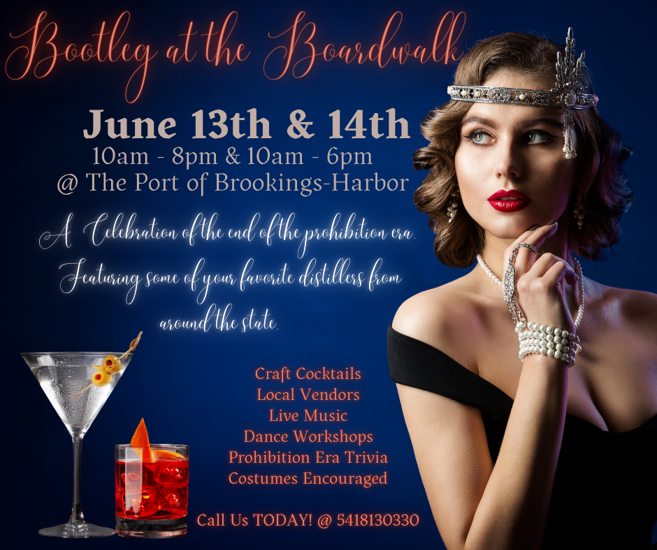 Flyer for Bootleg Fest on June 14th and 15th at the Port of Brookings-Harbor, celebrating the end of the Prohibition era, featuring craft cocktails, local vendors, live music, swing dancing, prohibition era trivia, with costumes encouraged. Includes contact number 541-813-0330 and image of a woman in vintage attire with cocktails.