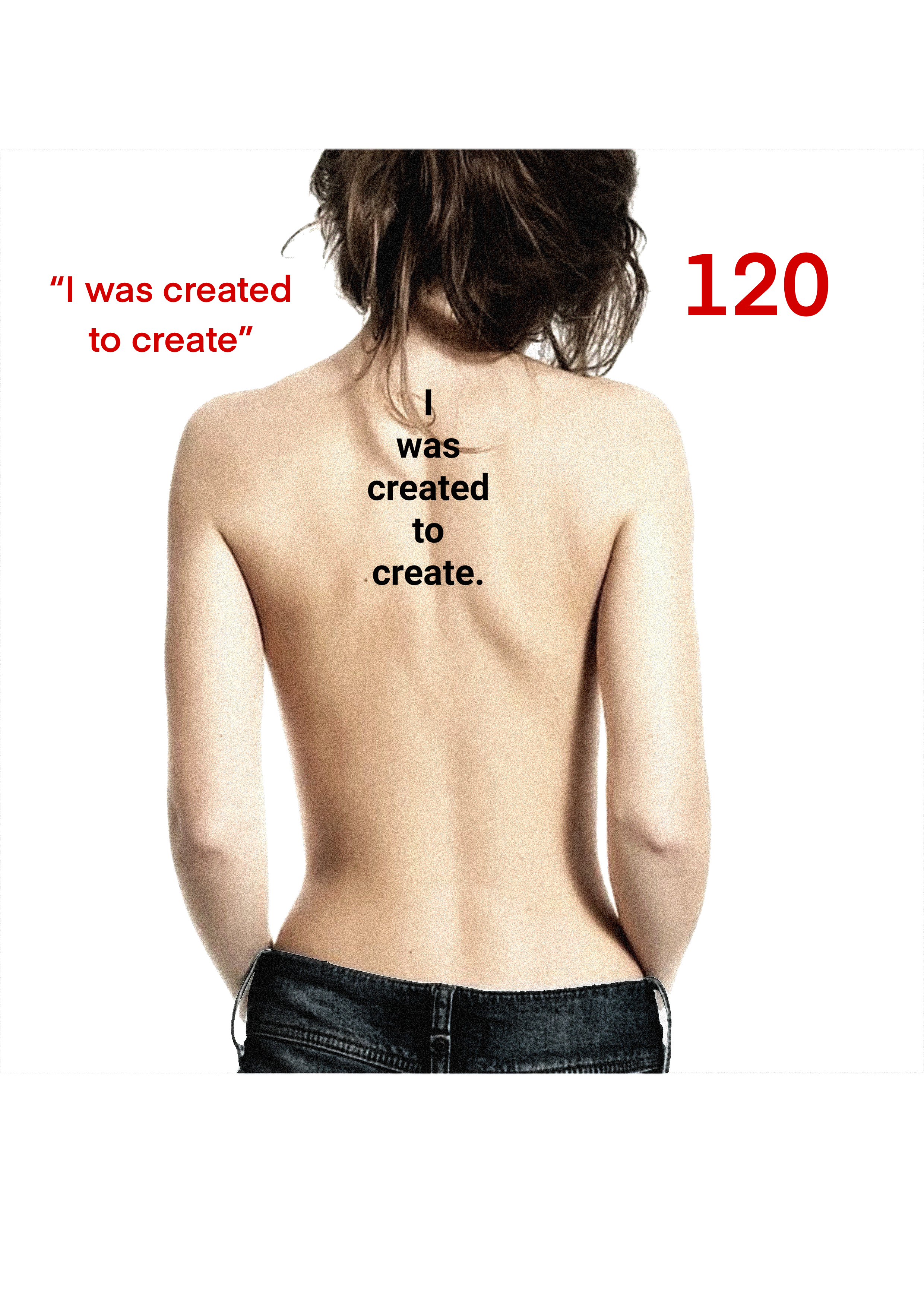 Back of a woman with text overlay: "I was created to create." and quotes, with the number 120, on a plain background.