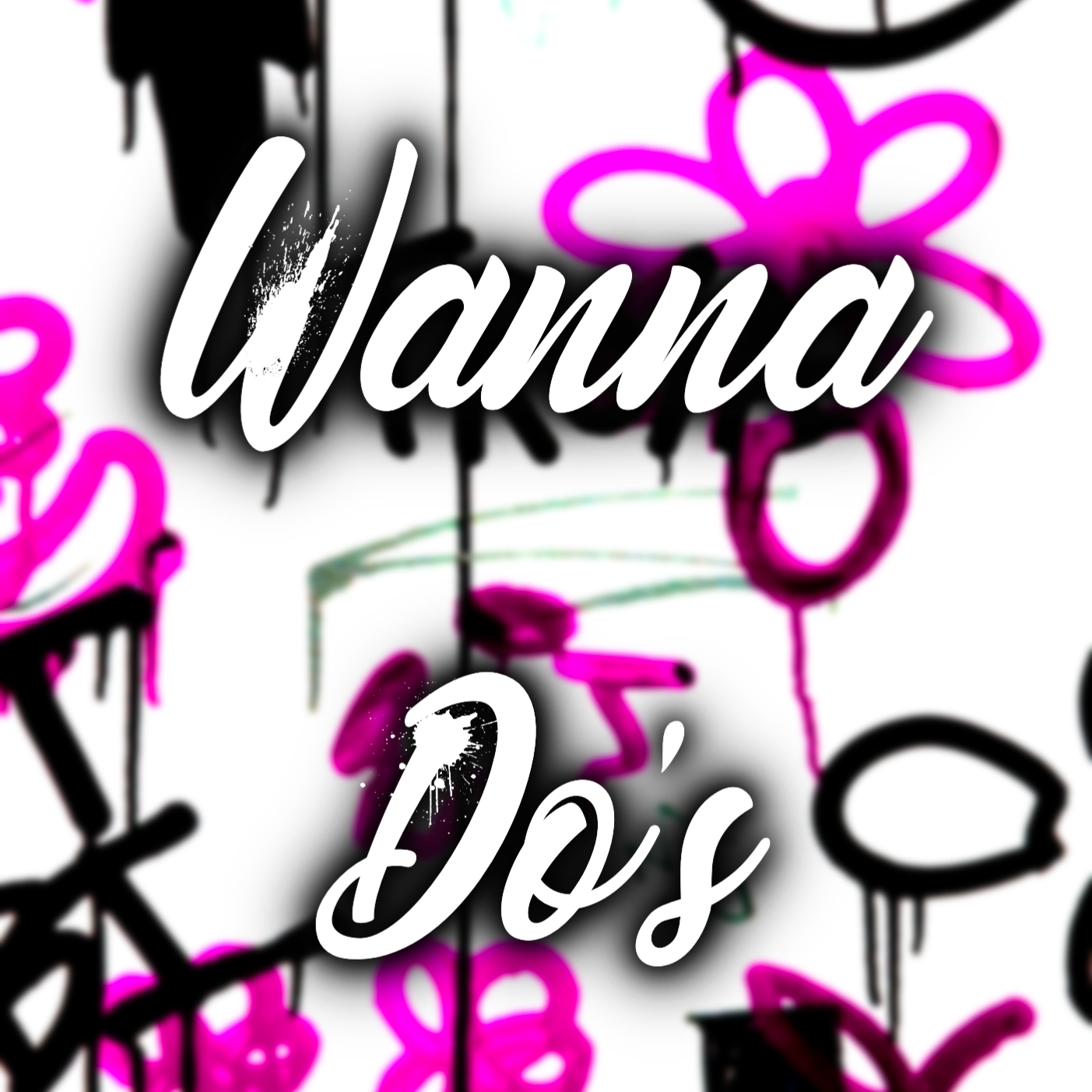 Graffiti-style background with pink and black spray paint and the words 'Wanna D's' in white cursive font
