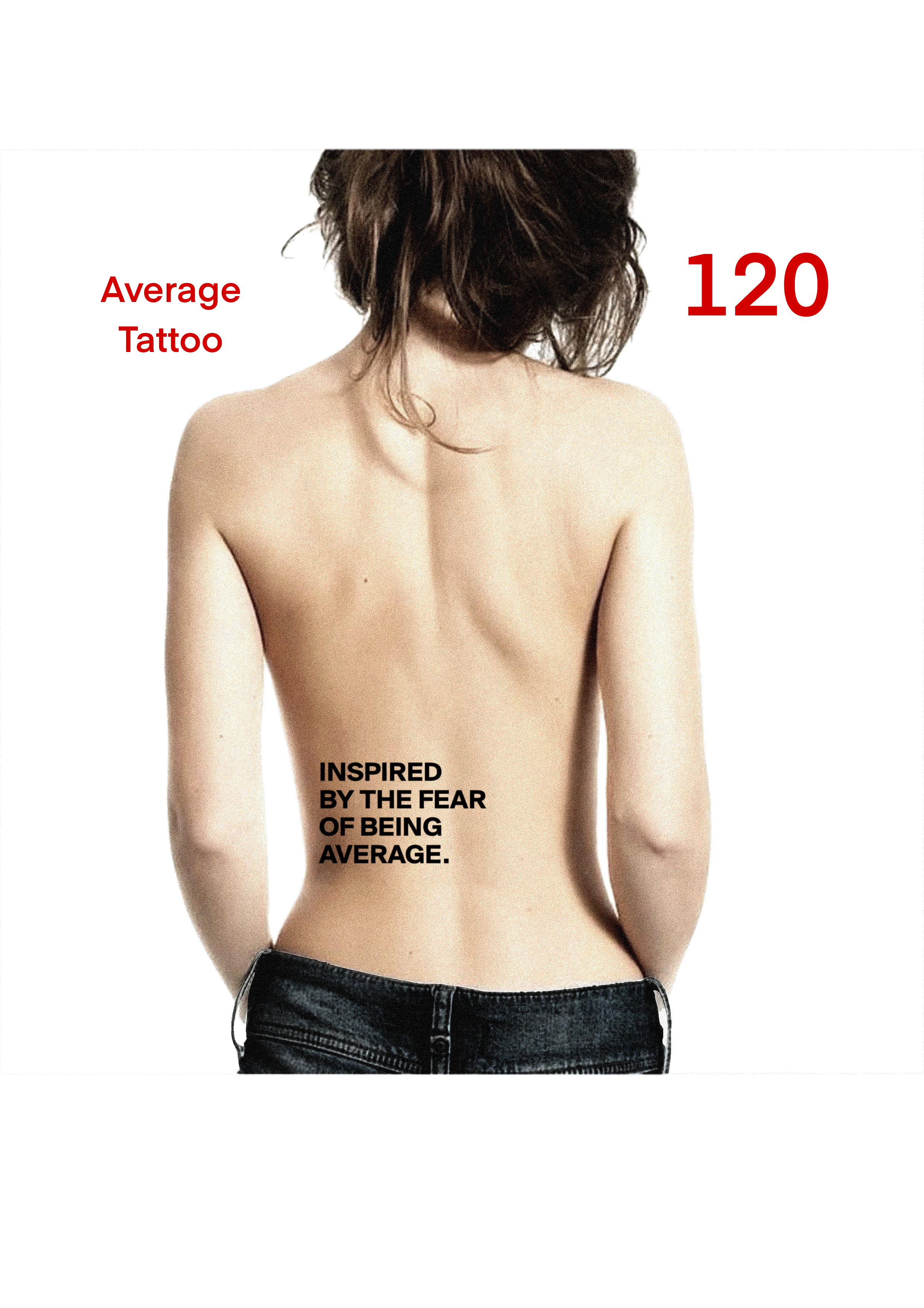 Back view of a woman with short brown hair, text indicating average tattoo 120 and a quote about being inspired by the fear of being average.