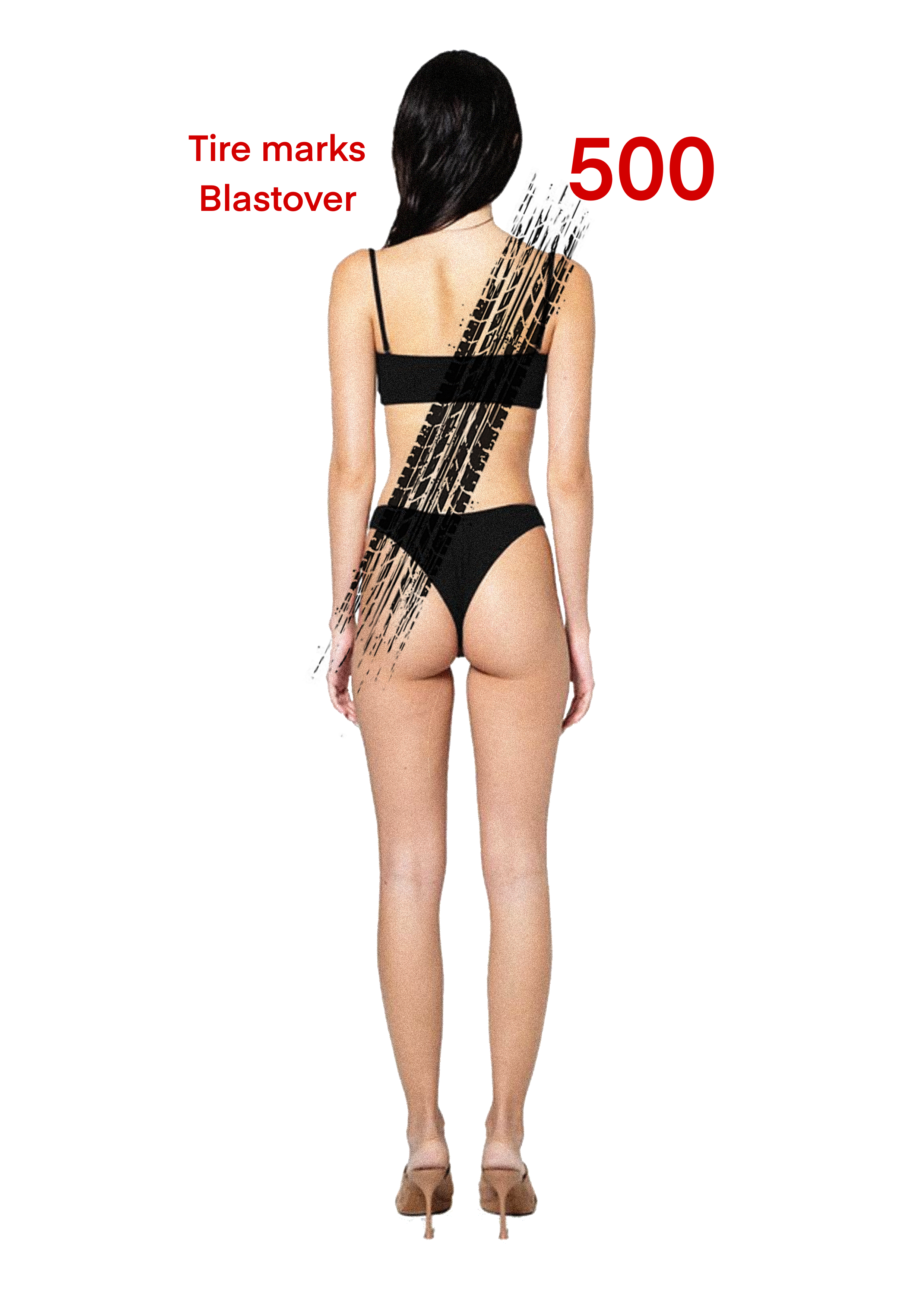 A woman in black lingerie standing with her back to the camera, with tire marks and the number 500 overlayed on her back and the image. Red text states 'Tire marks Blowstover'.