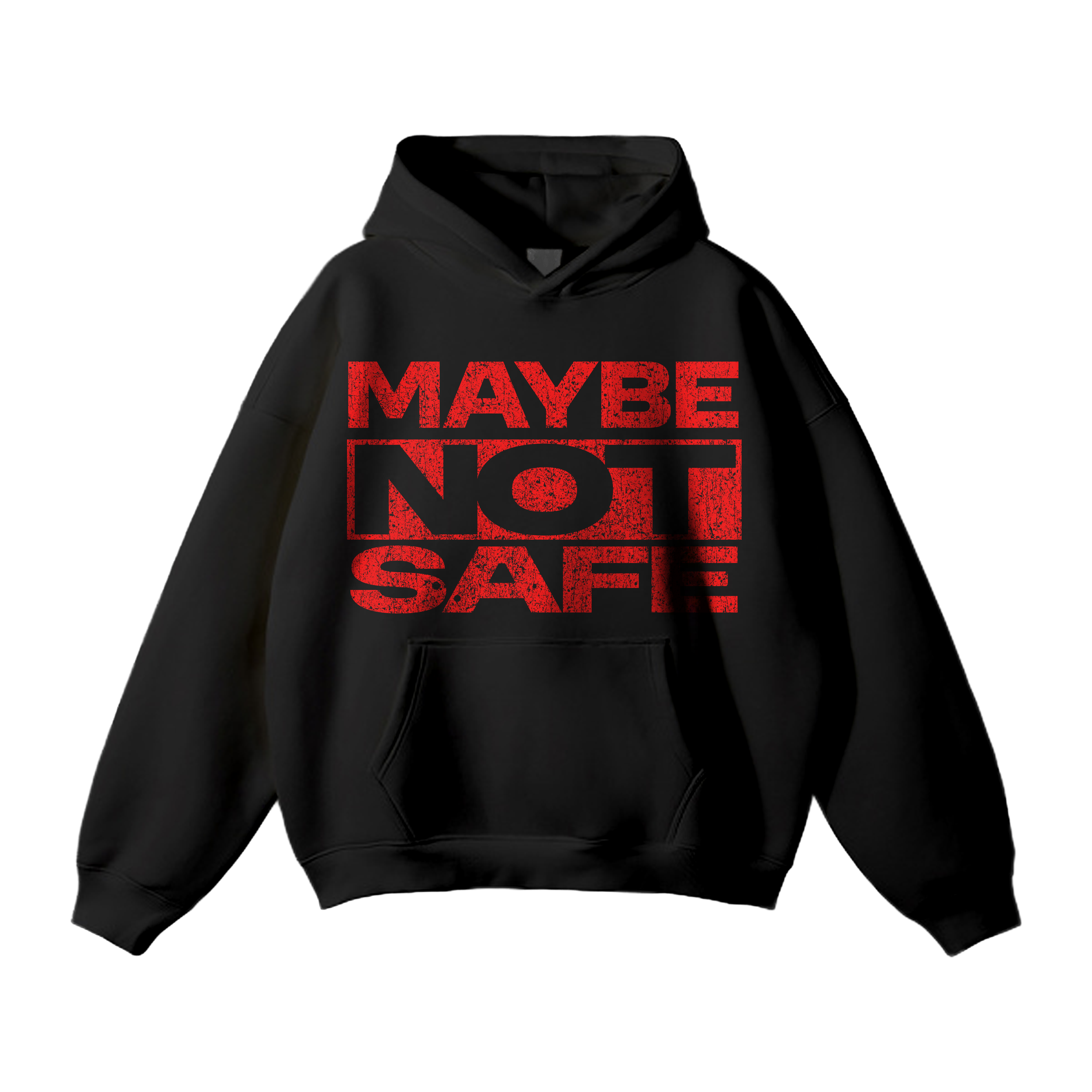 MAYBE NOT SAFE HOODIE