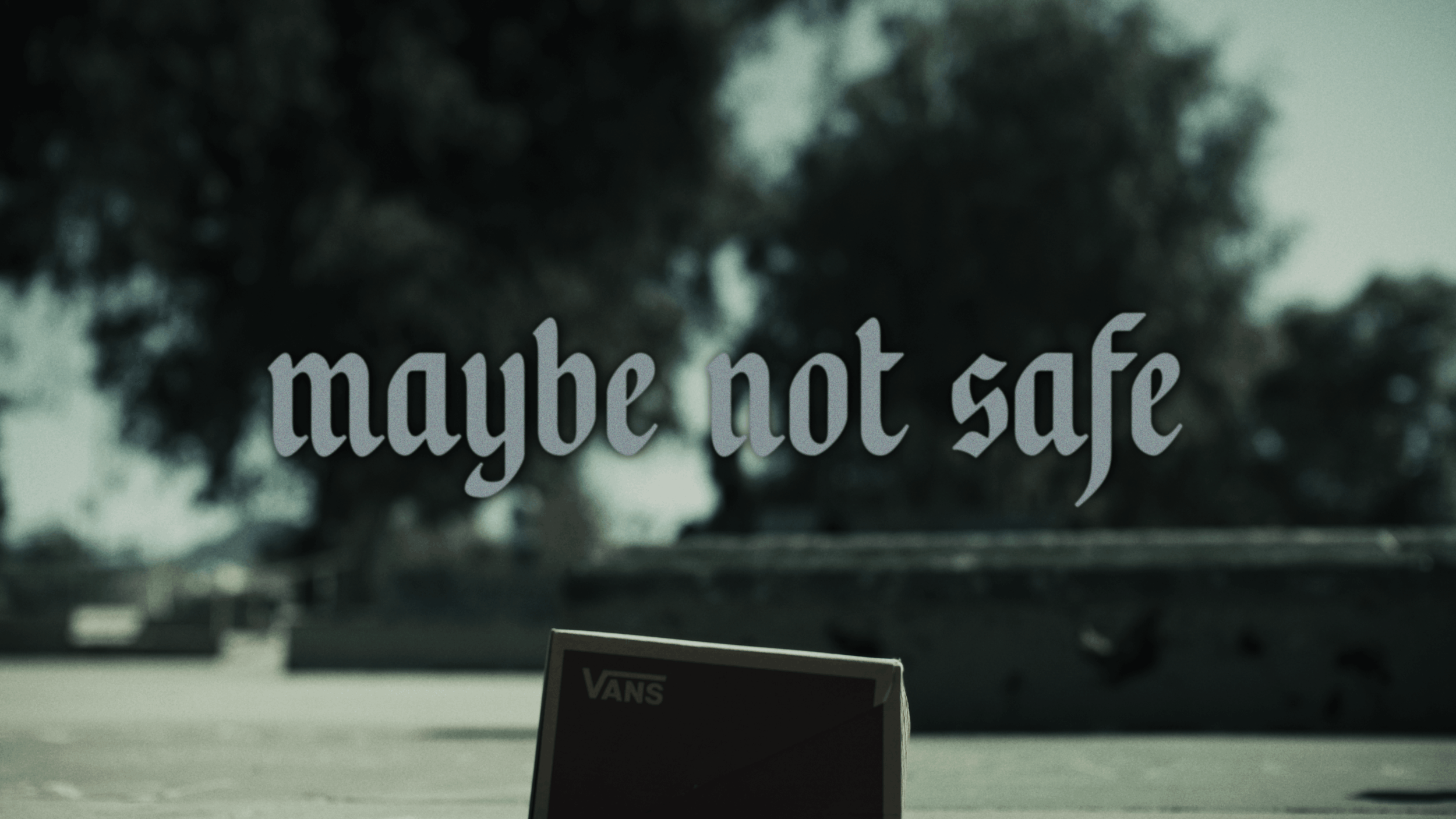 Maybe Not Safe