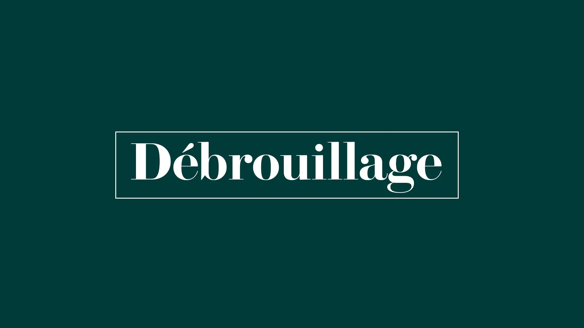 Série Débrouillage - Vidéo explicative