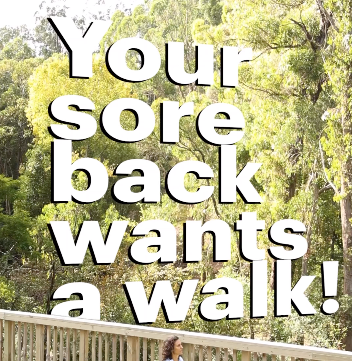 Your sore back wants a walk!