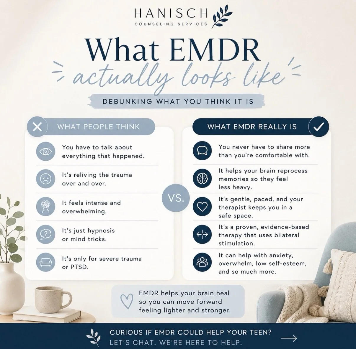 EMDR is probably not what you think it is! 

A lot of teens (and parents) worry that EMDR means:
❌ reliving every painful memory
❌ talking for hours about trauma
❌ losing control during session

But real EMDR therapy is much gentler than most people 