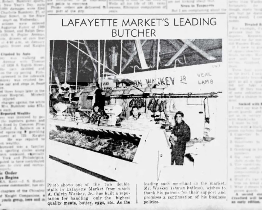 1939
"Photo shows one of two double staff in Lafayette Market from which A. Calvin Waskey, Jr. has built a reputation for handling only the highest quality meats, butter, eggs, etc." (Baltimore Sun)