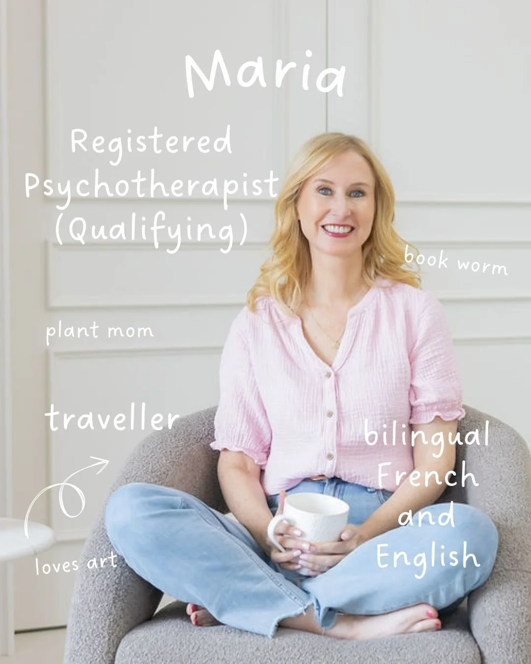 A woman sitting cross-legged on a gray armchair holding a coffee mug, smiling, with notes about her being a registered psychotherapist, plant mom, traveler, loves art, bilingual in French and English, and enjoying a book worm lifestyle.