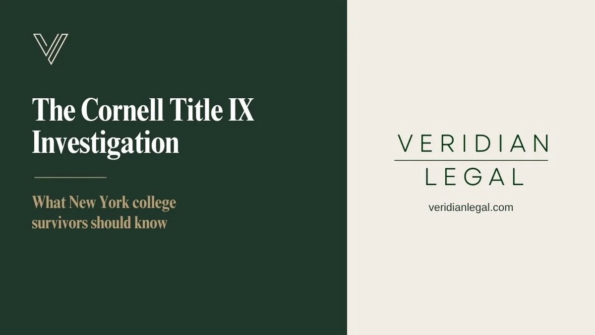 The Cornell Title IX Investigation: What New York College Survivors Should Know