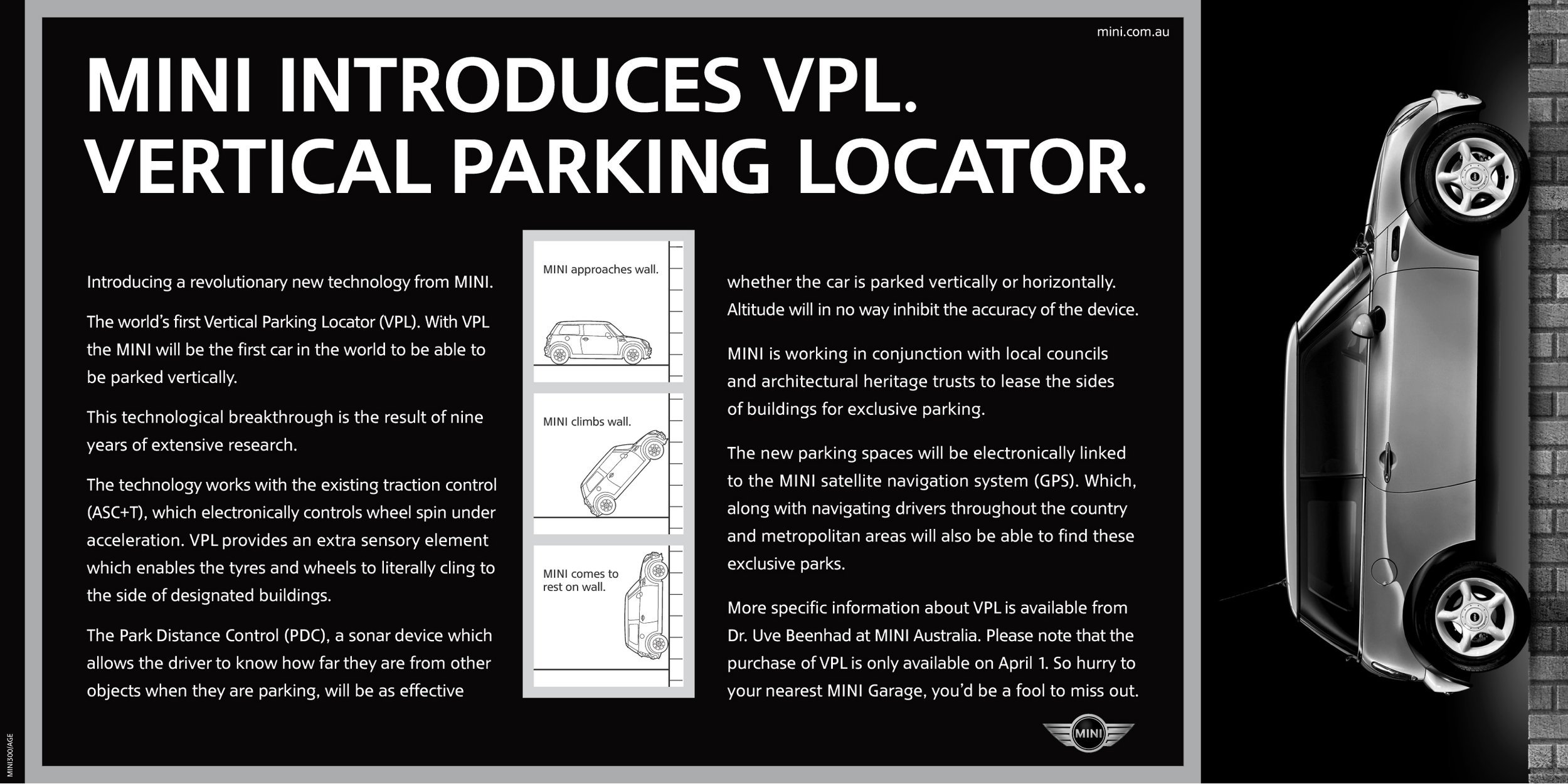 Every year MINI runs an ad on April Fool’s Day with a fake feature. And every year people get sucked in and ring up to order one. Classic.