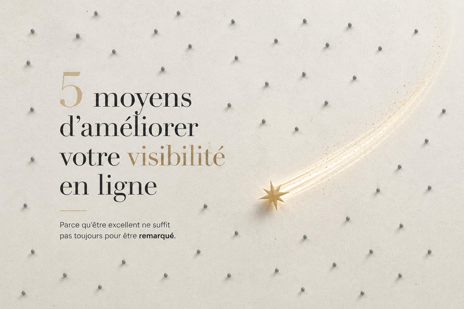 5 moyens d'améliorer votre visibilité en ligne