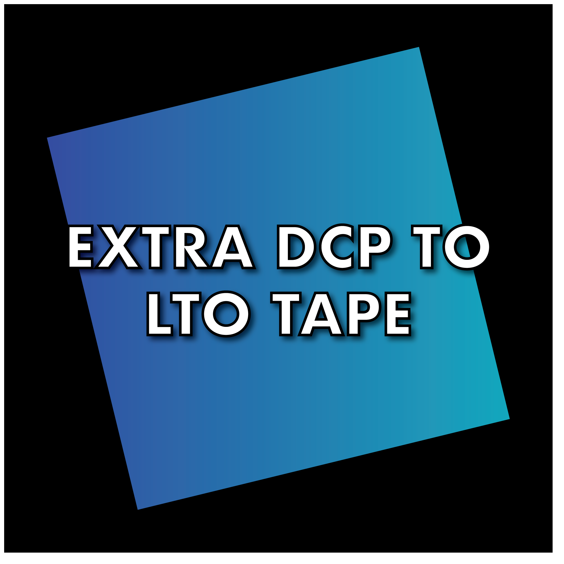 ADD ANOTHER DCP TO THE SAME LTO TAPE +£29