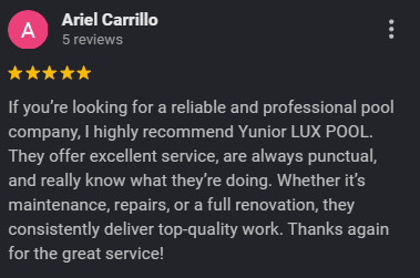 Screenshot of a 5-star review by Ariel Carrillo praising Yunior LUX POOL for reliable, professional pool services, punctuality, and high-quality work. Five-star customer review for Lux Pools