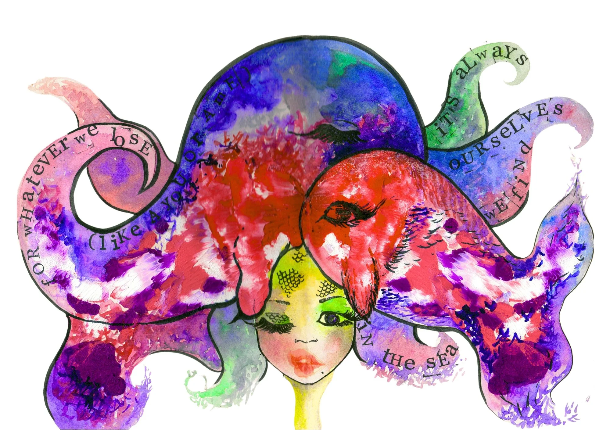 A colorful watercolor illustration of a girl's face with long flowing hair. The hair transitions into sea creatures like a red octopus and a purple squid. The octopus's head decorates the girl's head. The octopus's tentacles contain the phrase "like a wave" and the squid's tentacles contain the phrase "we're never for what we lose ourselves in the sea."
