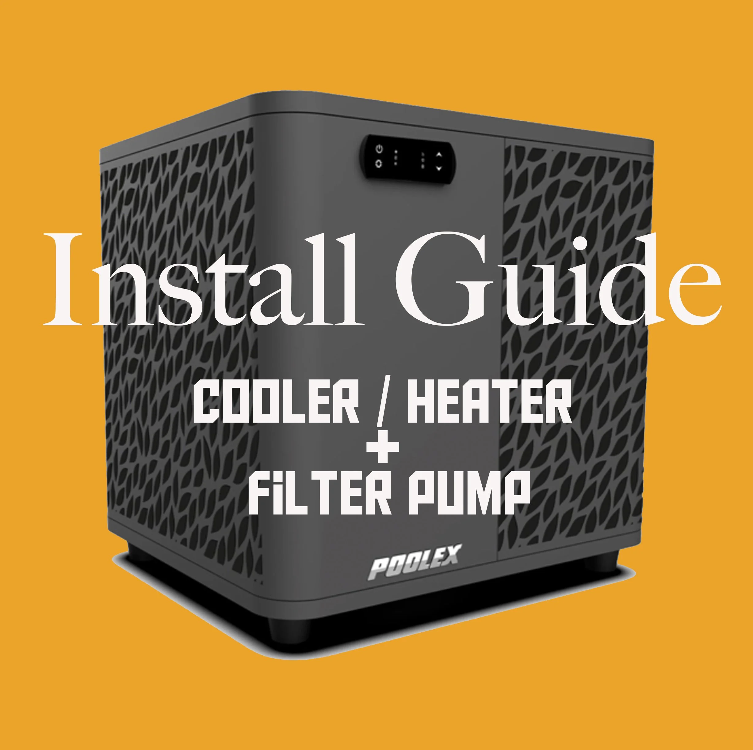 Poolex Heater / Cooler Installation Guide