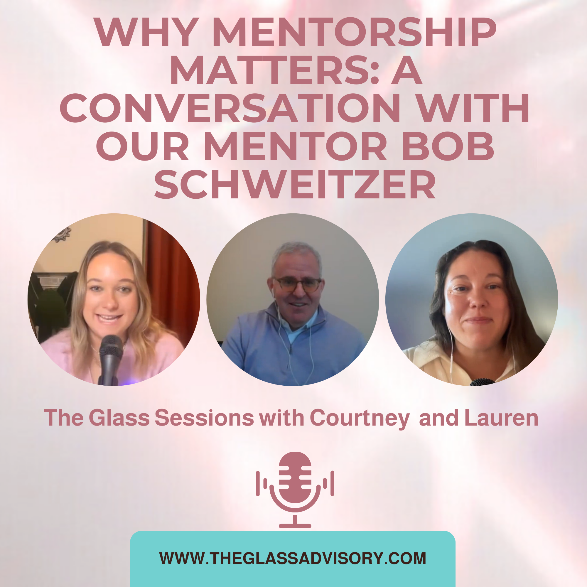 Why Mentorship Matters: A Conversation with our Mentor Bob Schweitzer