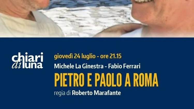 Michele La Ginestra e Fabio Ferrari domani sera sul palco di "Chiari di Luna" in "Pietro e Paolo a Roma"