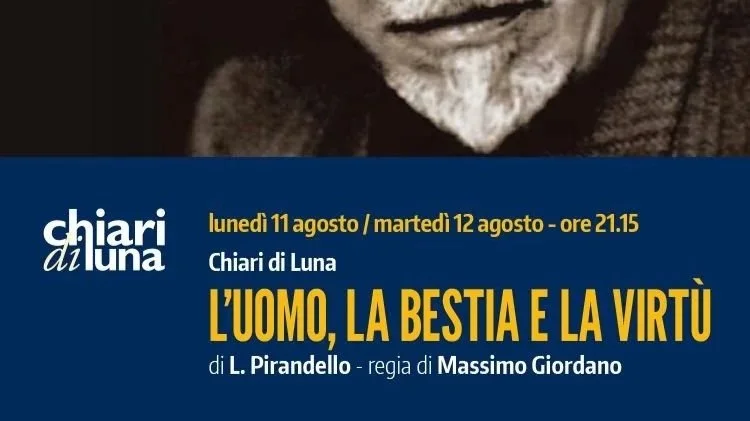 “L’UOMO, LA BESTIA E LA VIRTù”, PIRANDELLO IRONICO, AMAROE SALENTINO IN PRIMA NAZIONALE PER “CHIARI DI LUNA”