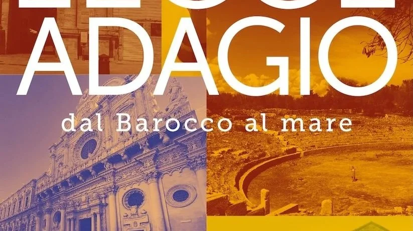 "Lecce Adagio - dal Barocco al mare"