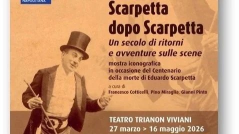 Teatro della Canzone napoletana, ufficio stampa&amp;comunicazione] TRIANON VIVIANI, continua l’omaggio a EDUARDO SCARPETTA  da venerdì 27 marzo, ore 20