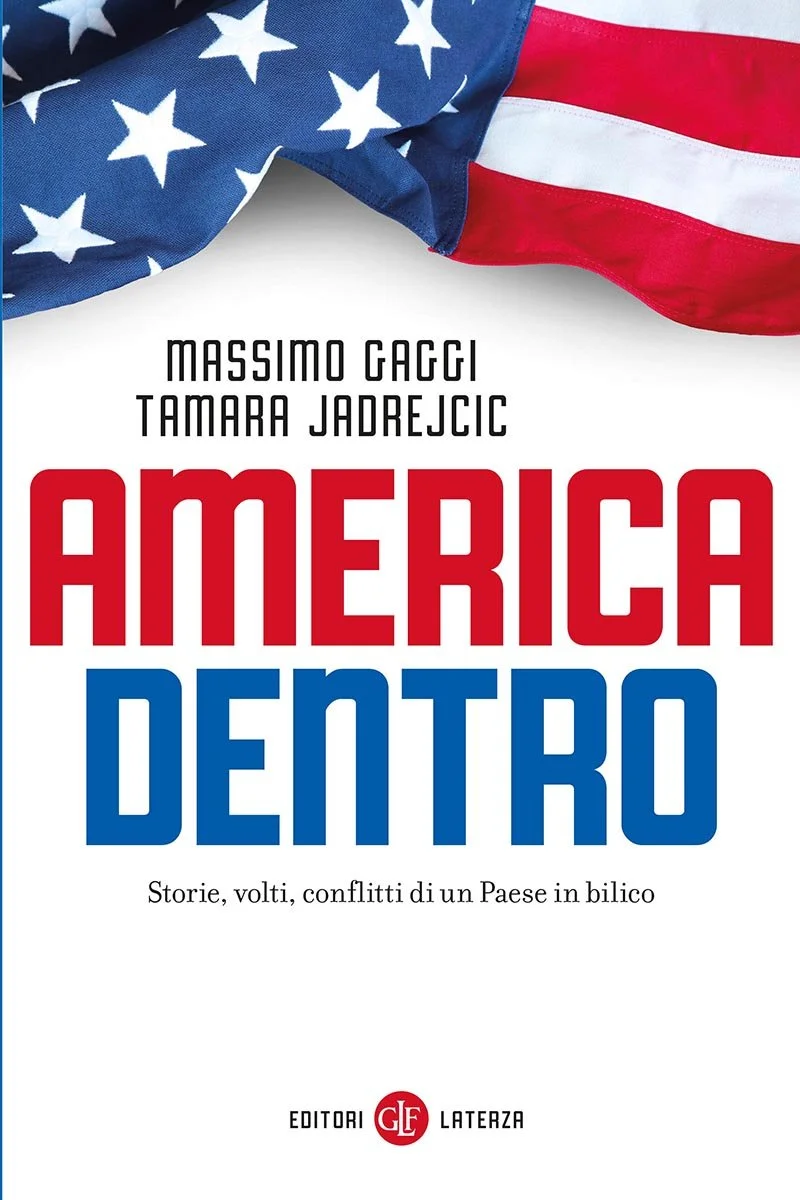 Massimo Gaggi e Tamara Jadrejcic presentano America dentro. Storie, volti, conflitti di un Paese in bilico, pubblicato da Laterza