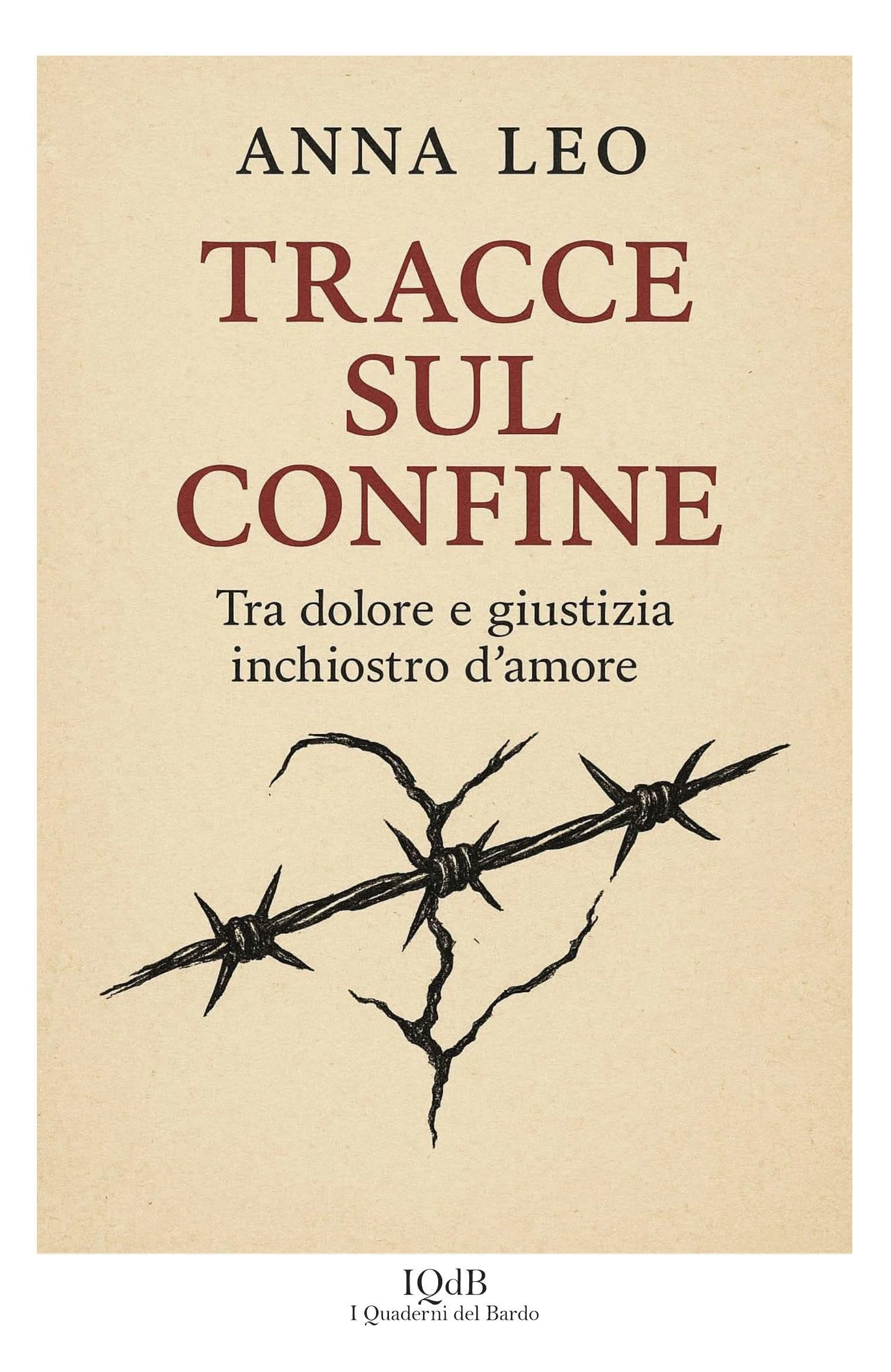 Esce Tracce sul Confine (I Quaderni del Bardo Edizioni di Stefano Donno), la nuova opera della sociologa e mediatrice penale Anna Leo