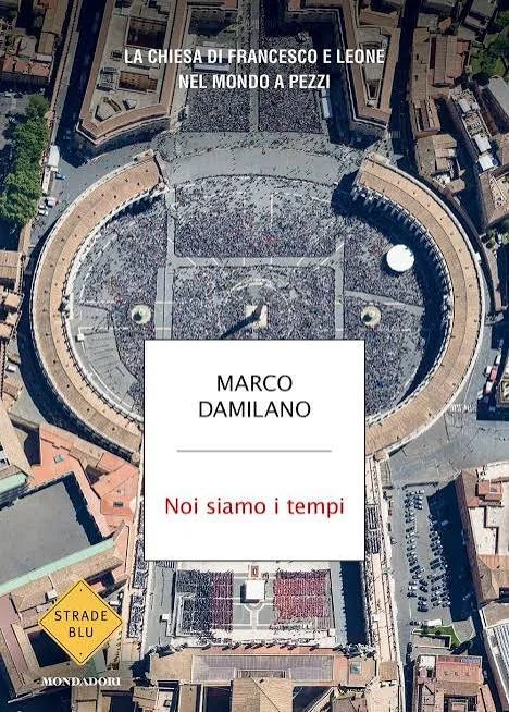 Da giovedì 9 a domenica 12 luglio | Marco Damilano ad Alessano, Trepuzzi, Lecce e Maglie per presentare Noi siamo i tempi. La Chiesa di Francesco e Leone nel mondo a pezzi