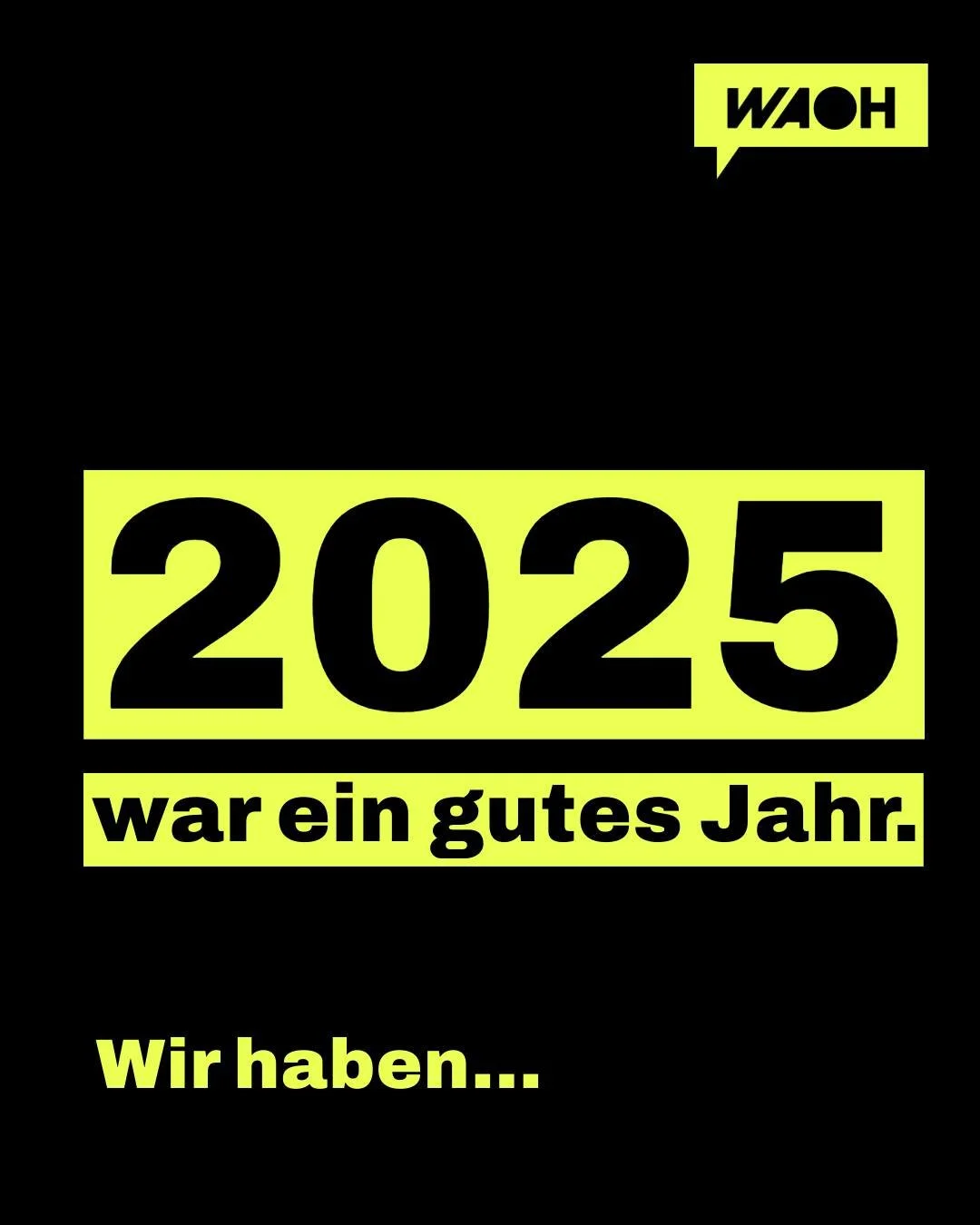 2025 war ein gutes Jahr. ✨
F&uuml;r starke Ideen, besondere Momente und echte Sichtbarkeit.
Danke f&uuml;r euer Vertrauen. 🙌