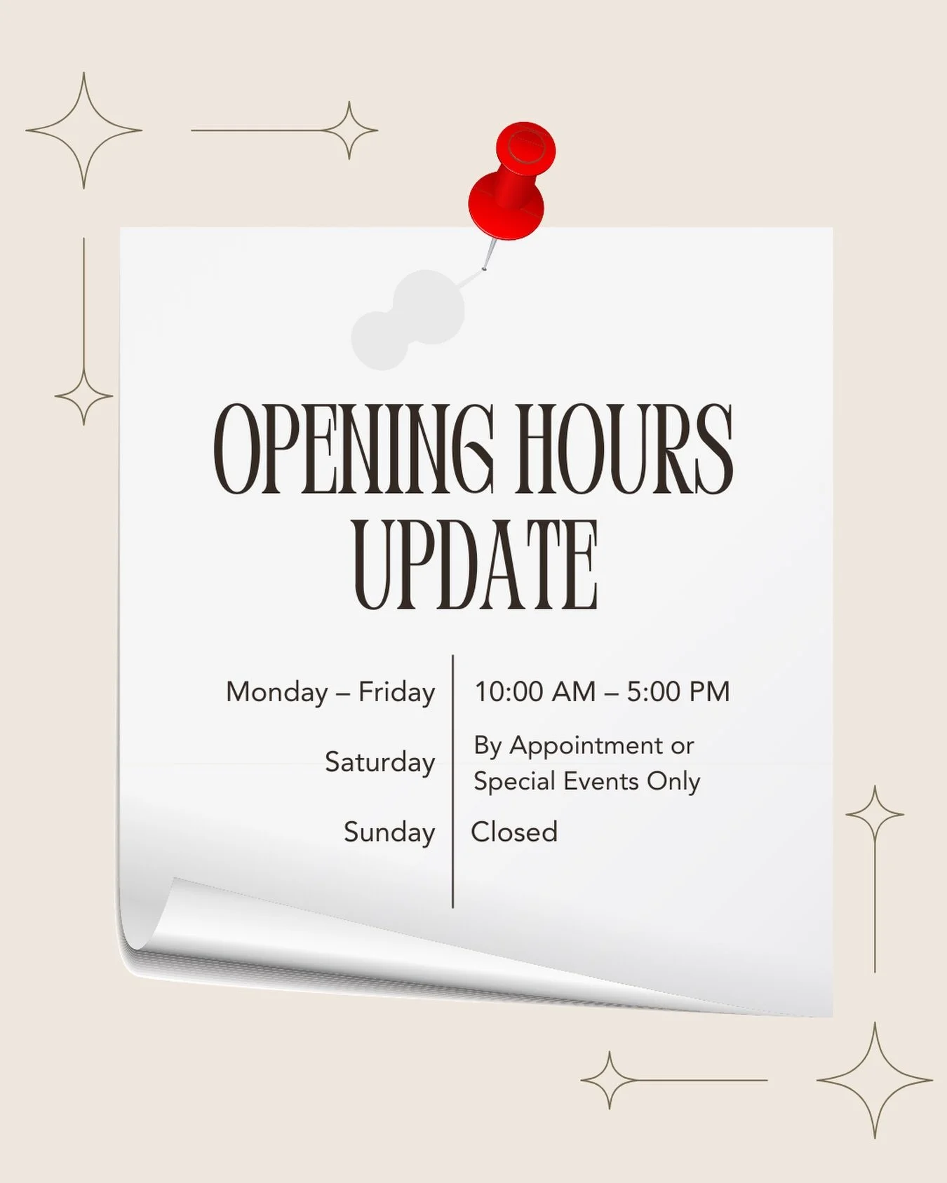 We wanted to share an update to our business hours. We will no longer be open on Saturdays. That said, our doors will still be open on Saturdays for special events and by appointment only.

And don&rsquo;t worry&hellip;we&rsquo;ll continue our regula